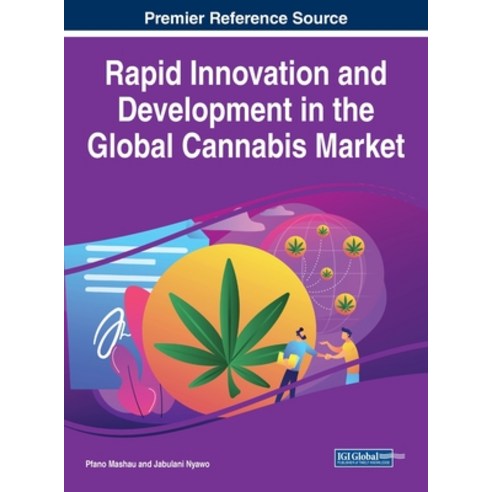 (영문도서) Rapid Innovation and Development in the Global Cannabis Market Hardcover, IGI Global, English, 9781668463468