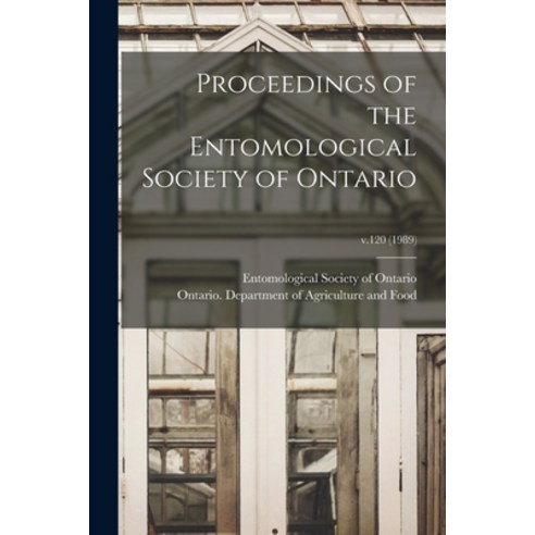 (영문도서) Proceedings of the Entomological Society of Ontario; v.120 (1989) Paperback, Hassell Street Press, English, 9781013333477