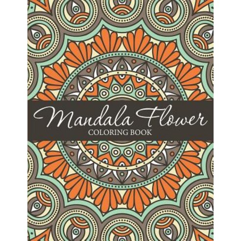 Mandala Flower Coloring Book Paperback, Speedy Kids, English, 9781682127254