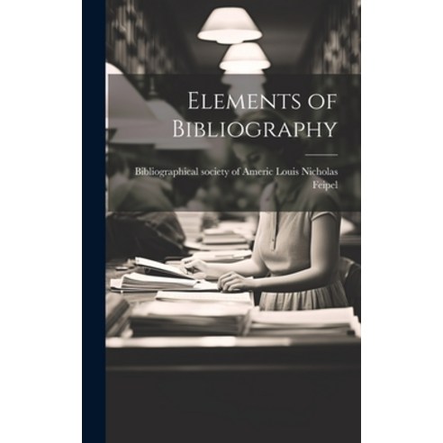 (영문도서) Elements of Bibliography Hardcover, Legare Street Press, English, 9781020882708