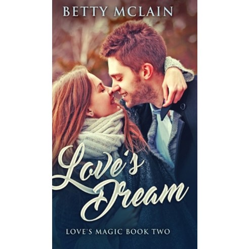 Love''s Dream (Love''s Magic Book 2) Hardcover, Blurb, English, 9781715675868