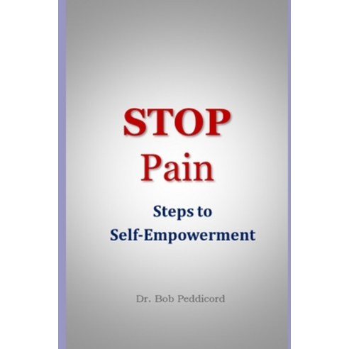 (영문도서) STOP Pain: Steps to Self-empowerment Paperback, Independently Published, English, 9798813864506