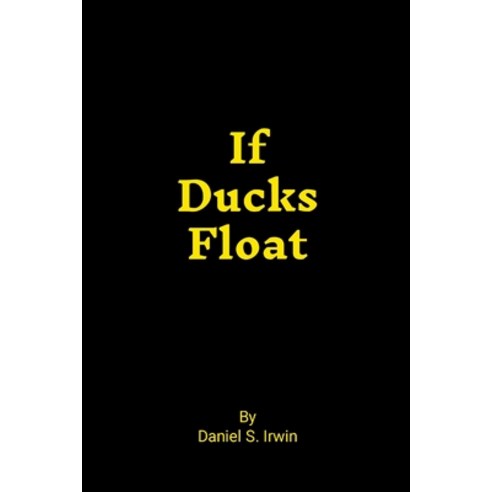 (영문도서) If Ducks Float Paperback, Lulu.com, English, 9781300731573