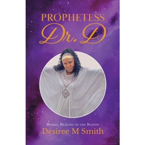 (영문도서) Prophetess Dr. D: Herbal Healing of the Nation Paperback, Tellwell Talent, English, 9780228851806