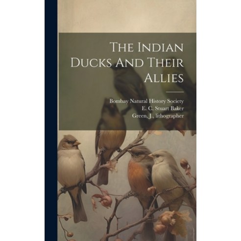 (영문도서) The Indian Ducks And Their Allies Hardcover, Legare Street Press, English, 9781021035004