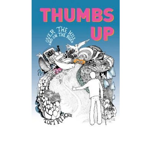 Thumbs Up: Over the Hill and on the Road Hardcover, New Generation Publishing