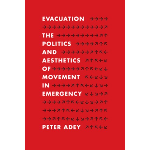 (영문도서) Evacuation: The Politics and Aesthetics of Movement in Emergency Paperback, Duke University Press, English, 9781478030584