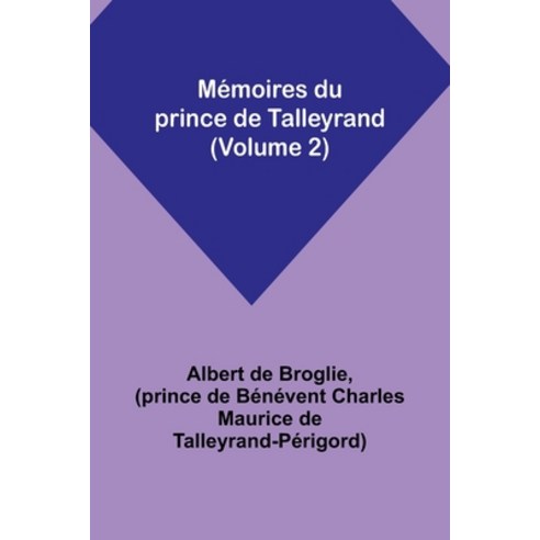 (영문도서) Mémoires du prince de Talleyrand (Volume 2) Paperback, Alpha Edition, English, 9789357385121