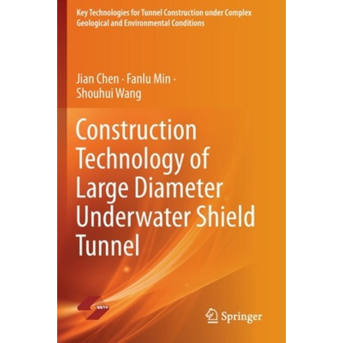 (영문도서) Construction Technology of Large Diameter Underwater Shield Tunnel Paperback, Springer, English, 9789811658983