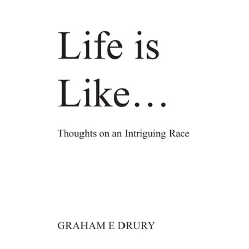 (영문도서) Life is like ...: Thoughts on an Intriguing Race Paperback, New Generation Publishing, English, 9781835631058