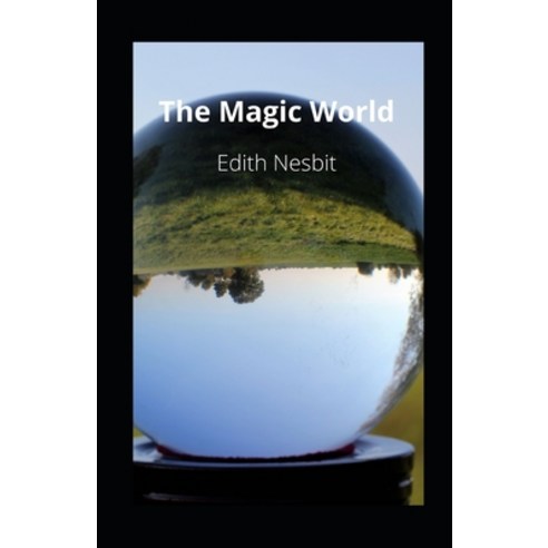 The Magic World illustrated Paperback, Independently Published, English, 9798727809310
