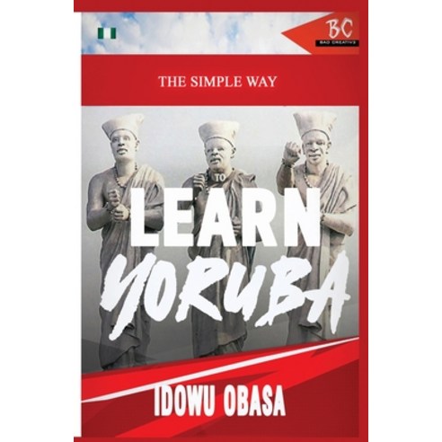 The Simple Way to Learn Yoruba Paperback, Badcreative