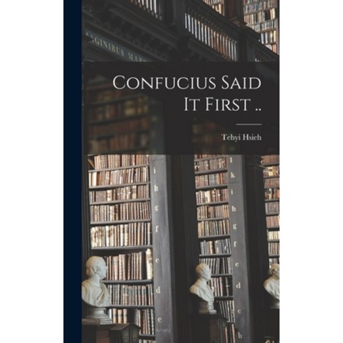 (영문도서) Confucius Said It First .. Hardcover, Hassell Street Press, English, 9781013918841