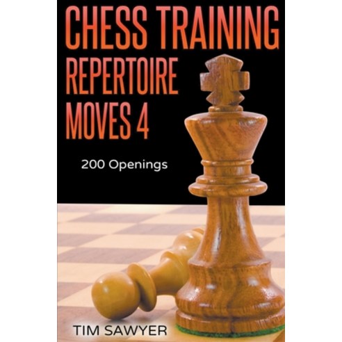 (영문도서) Chess Training Repertoire Moves 4 Paperback, Tim Sawyer, English, 9798201186326