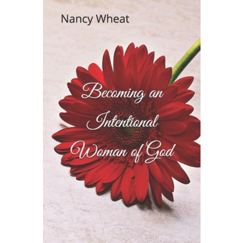 Becoming an Intentional Woman of God Paperback, Independently Published, English, 9798717847063