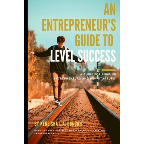 (영문도서) An Entrepreneur''s Guide to Level Success Paperback, Independently Published, English, 9798732761788