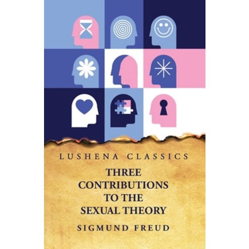 (영문도서) Three Contributions to the Sexual Theory Paperback, Lushena Books, English, 9781631828812