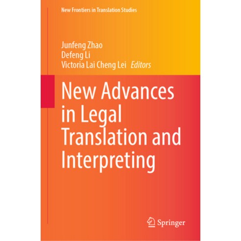 (영문도서) New Advances in Legal Translation and Interpreting Hardcover, Springer, English, 9789811994210