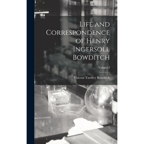 (영문도서) Life and Correspondence of Henry Ingersoll Bowditch; Volume I Hardcover, Legare Street Press, English, 9781018928265