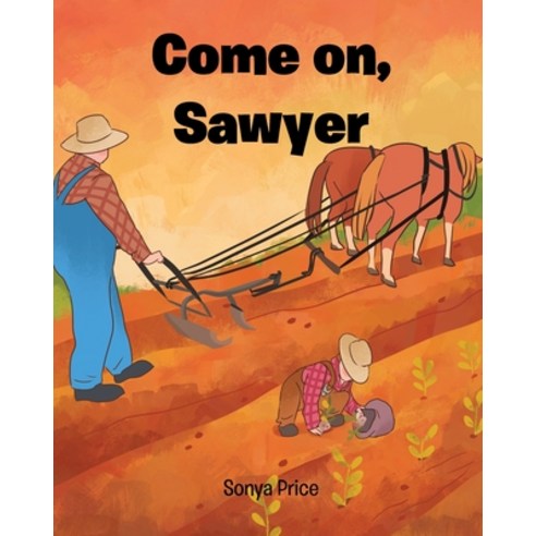 Come on Sawyer Paperback, Christian Faith Publishing, Inc