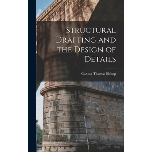 (영문도서) Structural Drafting and the Design of Details Hardcover, Legare Street Press, English, 9781016495523