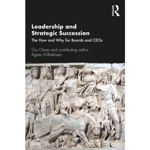 Leadership and Strategic Succession: The How and Why for Boards and CEOs Paperback, Routledge, English, 9780367685171