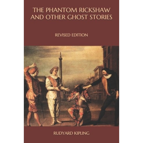 The Phantom Rickshaw and Other Ghost Stories: Revised Edition Paperback, Independently Published, English, 9798564806237
