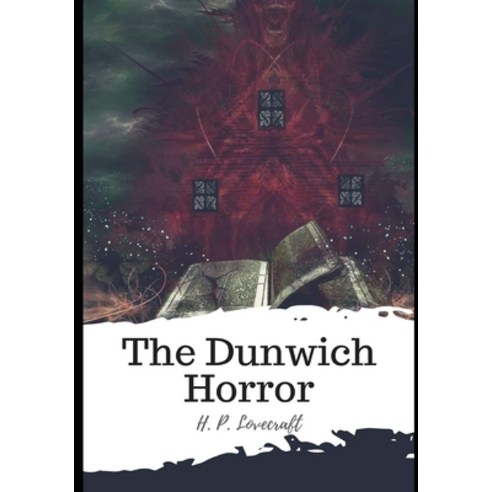 The Dunwich Horror Paperback, Independently Published, English, 9798597638041