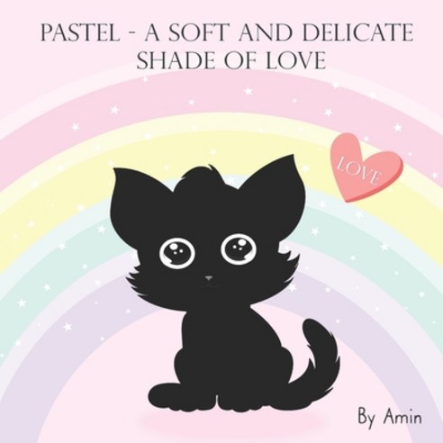 (영문도서) Pastel: a soft and delicate shade of love Paperback, Independently Published, English, 9798884498495