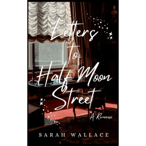 (영문도서) Letters to Half Moon Street Paperback, Sarah Wallace, English, 9781737432708