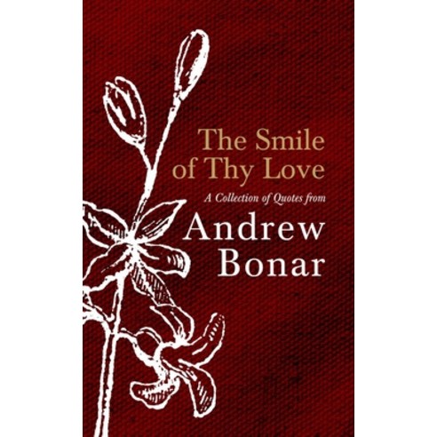(영문도서) The Smile of Thy Love: A Collection of Quotes from Andrew Bonar Hardcover, Christian Heritage, English, 9781527110656