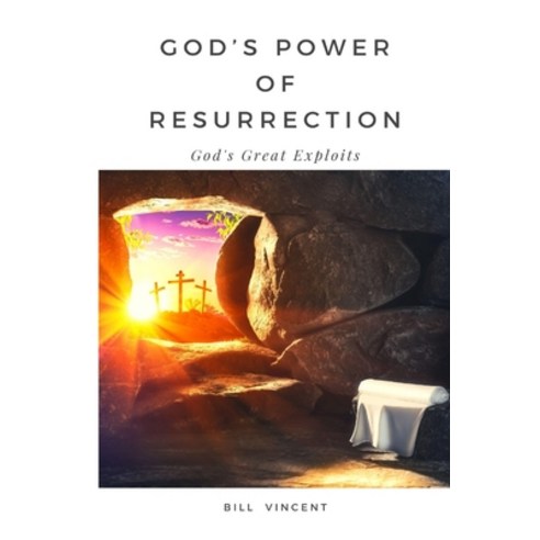 (영문도서) God''s Power of Resurrection: God''s Great Exploits Paperback, Blurb, English, 9798211069770