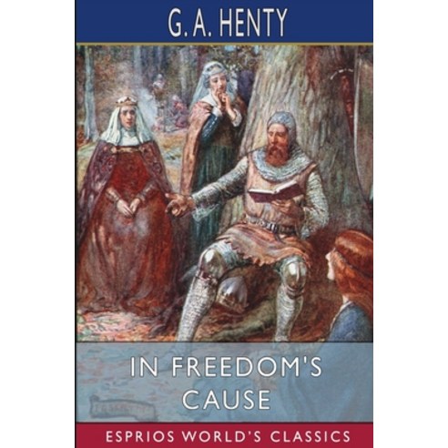 (영문도서) In Freedom''s Cause (Esprios Classics) Paperback, Blurb, English, 9781006634284