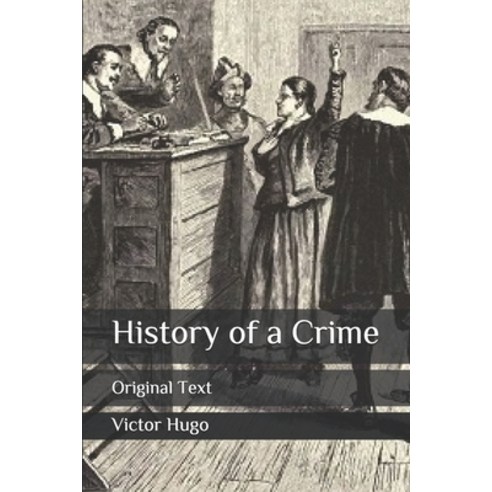 History of a Crime: Original Text Paperback, Independently Published, English, 9798648347991