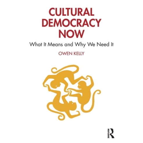 (영문도서) Cultural Democracy Now: What It Means and Why We Need It Paperback, Routledge, English, 9781032057842