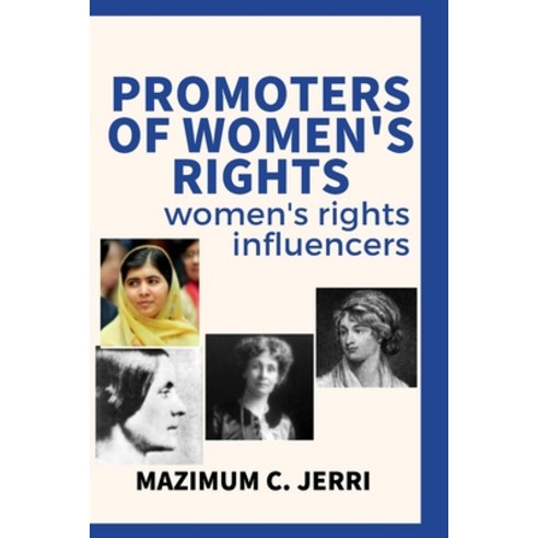 Promoters of Women''s rights: women''s rights influencers Paperback, Independently Published, English, 9798723127197