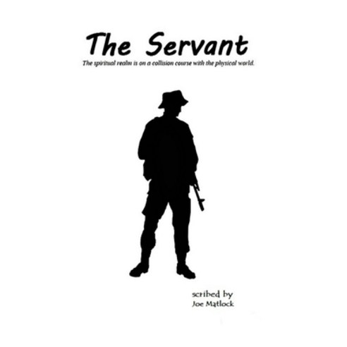 The Servant: The spiritual realm is on a collision course with the physical world Paperback, Createspace Independent Pub..., English, 9781544108094