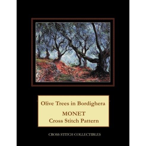 (영문도서) Olive Trees in Bordighera: Monet Cross Stitch Pattern Paperback, Createspace Independent Pub..., English, 9781727419498