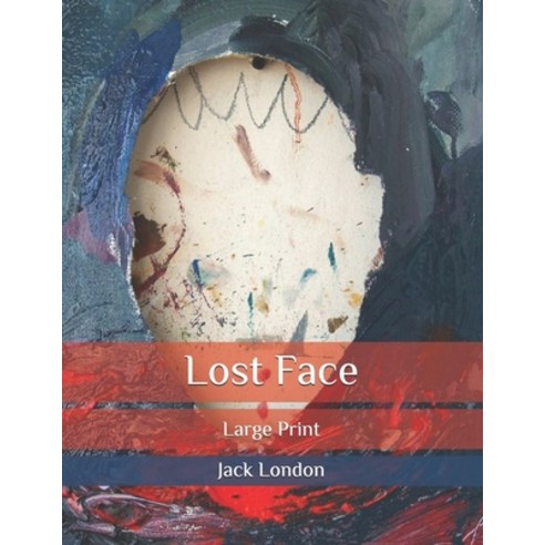Lost Face: Large Print Paperback, Independently Published, English, 9798566859156