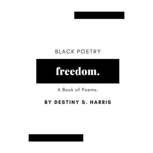 freedom.: Black Poetry Paperback, Independently Published