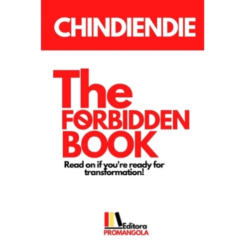 (영문도서) THE FORBIDDEN BOOK - Chindiendie: Read on if you''re ready for transformation! Paperback, Blurb, English, 9798210389152