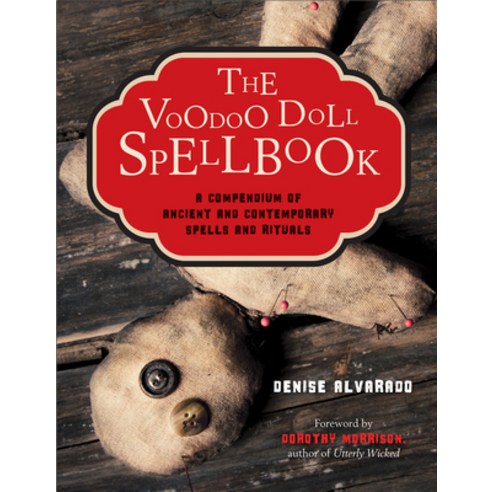 The Voodoo Doll Spellbook: A Compendium of Ancient and Contemporary Spells and Rituals Paperback, Weiser Books, English, 9781578635542
