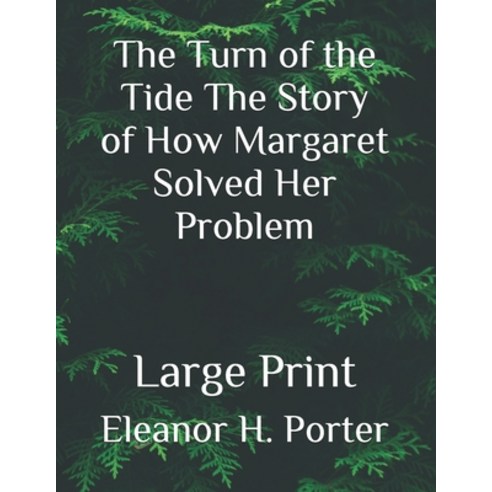 The Turn of the Tide The Story of How Margaret Solved Her Problem: Large Print Paperback, Independently Published, English, 9798552378418