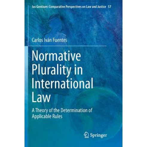 (영문도서) Normative Plurality in International Law: A Theory of the Determination of Applicable Rules Paperback, Springer, English, 9783319829449