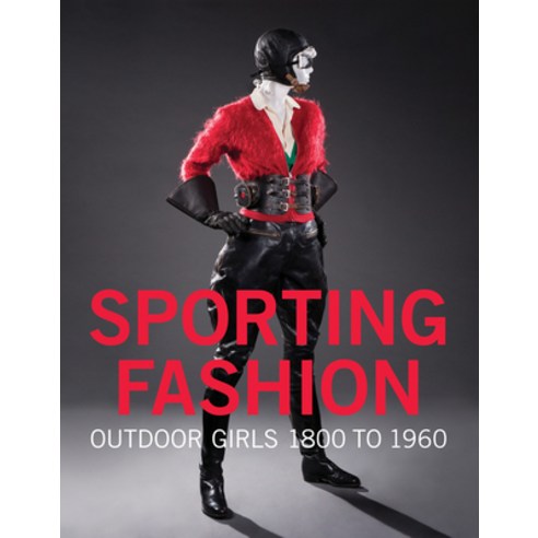 Sporting Fashion: Outdoor Girls 1800 to 1960 Hardcover, Prestel Publishing