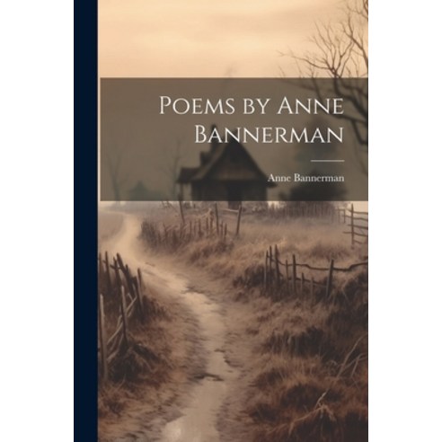 (영문도서) Poems by Anne Bannerman Paperback, Legare Street Press, English, 9781021982735