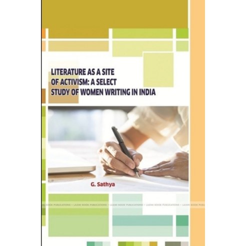 (영문도서) Literature as a Site of Activism: A Select Study of Women Writing in India Paperback, Lulu.com, English, 9781387475926