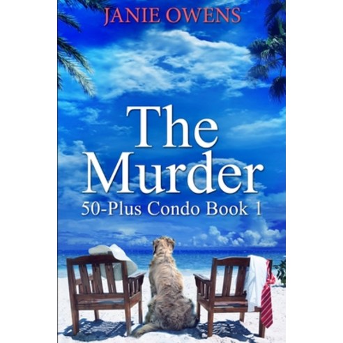 The Murder (50-Plus Condo Book 1) Paperback, Blurb, English, 9781034417385