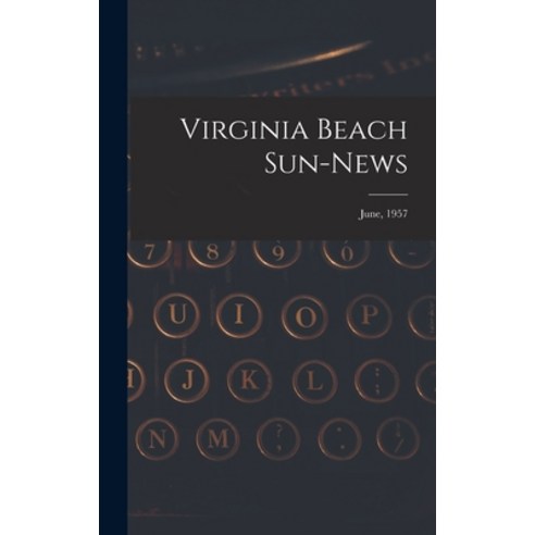 (영문도서) Virginia Beach Sun-news; June 1957 Hardcover, Hassell Street Press, English, 9781013765032