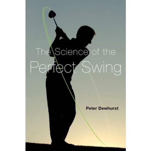 (영문도서) Science of the Perfect Swing Hardcover, Oxford University Press, USA, English, 9780199382194